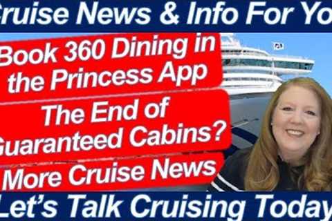 CRUISE NEWS! UPDATED PRINCESS APP TO BOOK 360 DINING | THE END OF GUARANTEED CABINS? ONBOARD UPDATES