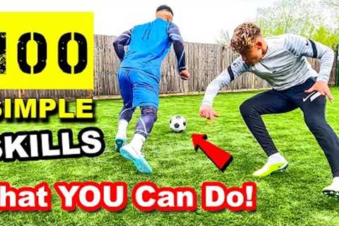 100 SIMPLE FOOTBALL SKILLS THAT YOU CAN DO!