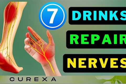 Top Drinks to Repair NERVES &amp; Prevent Nerve Damage