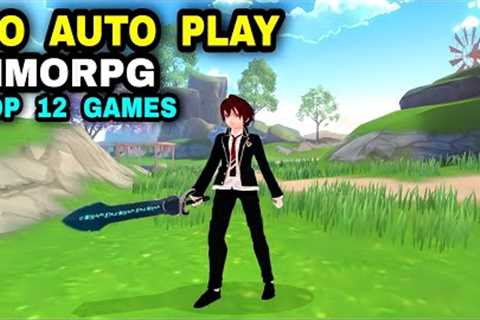 Top 12 NO AUTO Game MMORPG | Best MMORPG No Auto play Android iOS Best Gameplay