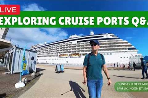 Cruise Port Tours &amp; Exploring Live Q&amp;A: Sunday 3 December 2024: UK 5pm/ET Noon/PT 9am