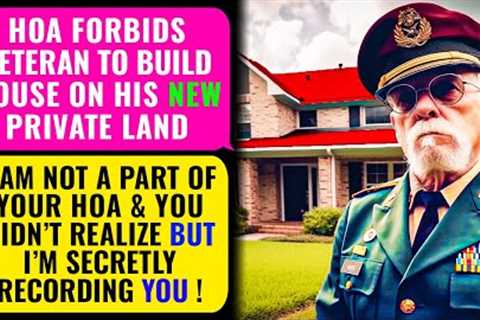 SMUG HOA Forbids Veteran to Build House On His New Land Property! BUT  I'm NO HOA Member  ! r/EP