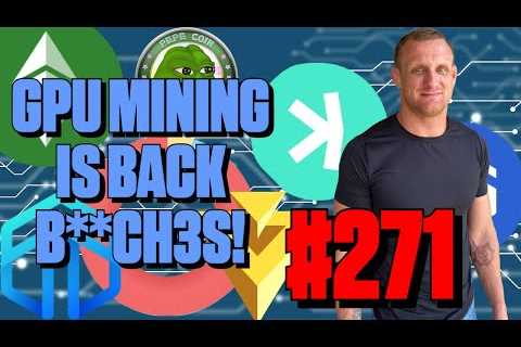 GPU Mining is BACK! | Episode 270