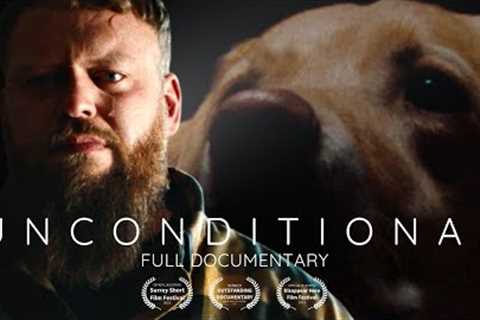 The Dog That Saved My Life - UNCONDITIONAL - Full Documentary