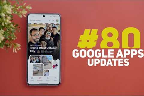 Google Apps Updates Round-up Ep.80 -  30+ New Features