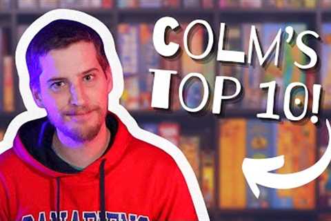 COLM'S TOP TEN BOARD GAMES OF ALL TIME EVER!