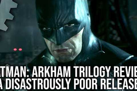 Batman: Arkham Trilogy Nintendo Switch Review - A Disastrously Poor Release