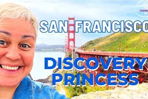 SAN FRANCISCO! | DISCOVERY PRINCESS | PRINCESS CRUISES NEWEST SHIP | CALIFORNIA COASTAL CRUISE
