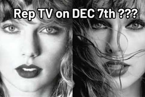 Taylor swift HINTS that REP TV is going to be announced on DEC 7TH ???