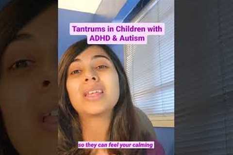ADHD or Autism Temper Tantrums and Meltdowns Behavioral Strategies