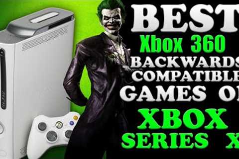 The Best Xbox 360 Backward Compatible Games To Play In 4K On Xbox Series X Right Now!