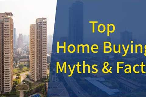Top Home Buying Myths and Facts