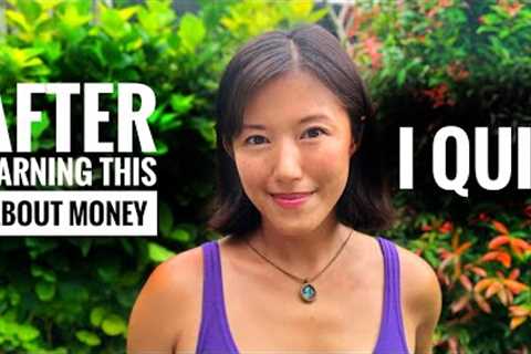 I QUIT my Great job after learning 3 things about MONEY