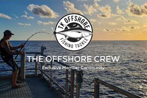 Offshore Fishing - Episode 11 - Giant Tuna and New Crew