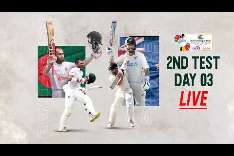 Bangladesh vs New zealand | 2nd Test | Day 3 | LIVE