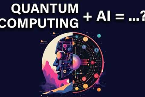 Here’s What Will Happen When We Combine Quantum Computing With AI!