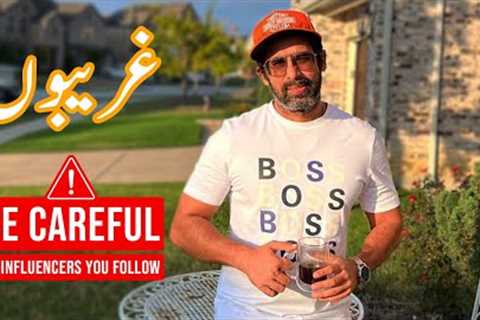 Ghareeebon !!! Be careful of Social media influencers you Follow