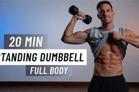 20 Min FULL BODY DUMBBELL Workout - ALL STANDING - Strength Training At Home