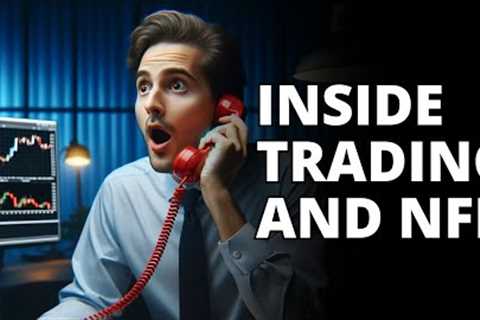 How can inside trading impact the NFP (MUST WATCH)
