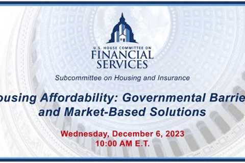 Housing Affordability: Governmental Barriers and Market-Based Solutions (EventID=116635)