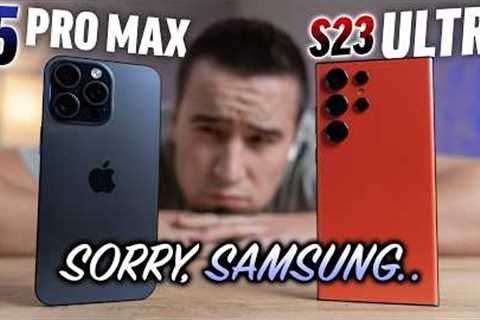 15 Pro Max vs S23 Ultra after 3 Months - Sorry, Samsung!