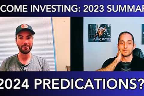 Income Investing 2023 Summary + 2024 Outlook with @CoveredCallETFInvesting