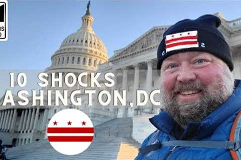 Washington, DC: 10 Shocks of Visiting DC