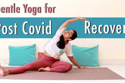 Yoga for Covid Recovery | 20 Mins Gentle Asana + Pranayama Practice for Post Covid Recovery