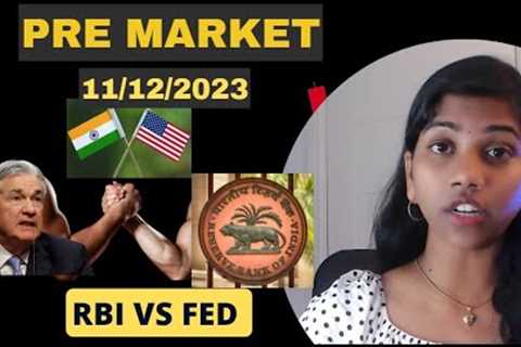  RBI Post Conference:Vs Fed  Nifty &amp; Bank Nifty, Pre Market Report, Analysis- 11 Dec 2023,..
