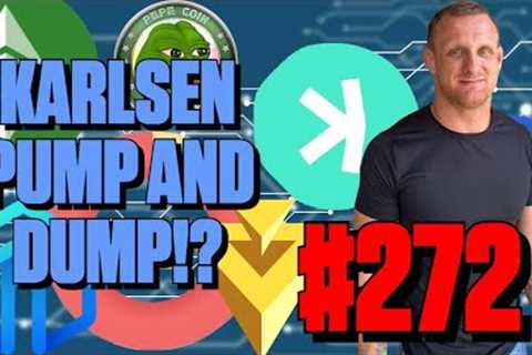 Karlsen Pump and Dump?! | Episode 272