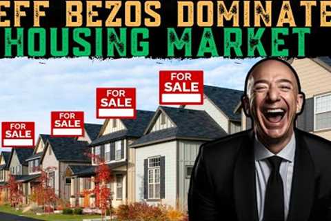 Jeff Bezos Kills The Housing Market. Backs Real Estate Firm To Buy All The  Housing Inventory.