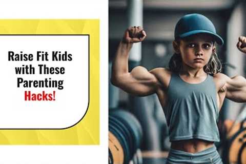 7 Parenting Tips to Improve your Child's Health