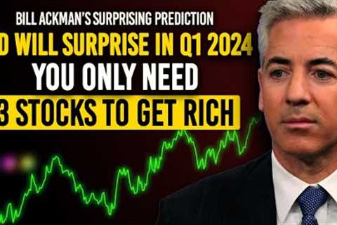 Bill Ackman: Everyone Is Wrong, The Great 2024 Rally And The 3 Stocks You Can't Afford To Miss