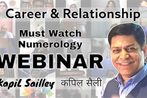 Career &amp; Relationship II Professional &amp; Predictive Numerology Webinar II Kapil Sailley..