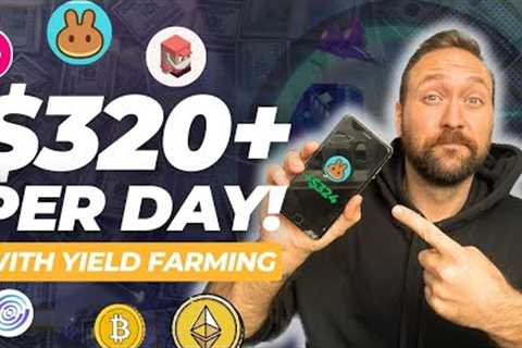 $320+ Per Day Yield Farming | Crypto Passive Income