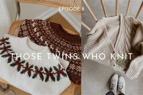 THOSE TWINS WHO KNIT EPISODE 8 - Knitting Podcast