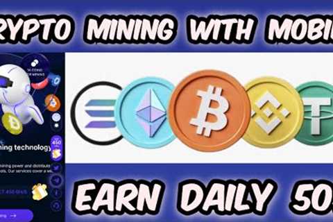 100% Real Mining From Mobile | Mining Crypto On Android or Apple Phone
