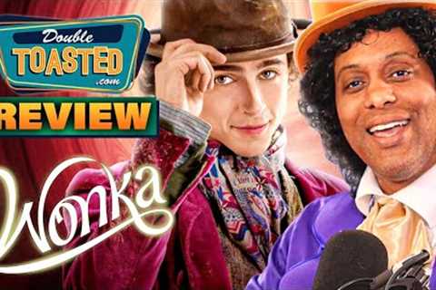 WONKA MOVIE REVIEW 2023 | Double Toasted
