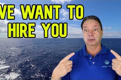 CRUISE LINE JUST OFFERED ME A JOB