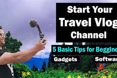 How to Become a Travel Vlogger | 5 Tips for Beginners | Travel Video Kaise Banaye (Hindi)