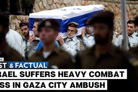 Fast and Factual LIVE: Hamas Fighters Ambush Israeli Troops in Gaza,Fierce House-to-House Battles On