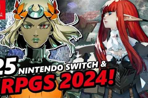 TOP 25 Upcoming JRPGS &amp; Nintendo Switch Games in 2024 !