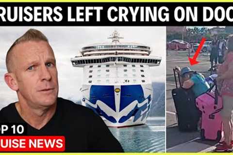 💥Cruise Ship Departs as MAN LOSES IT! (&amp; Top 10 Cruise News)