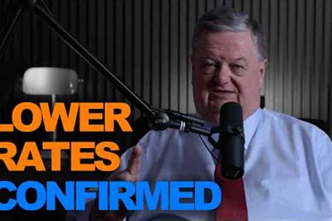Lower Rates CONFIRMED