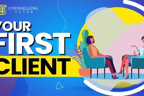 Counselling your first client - best practice explained.