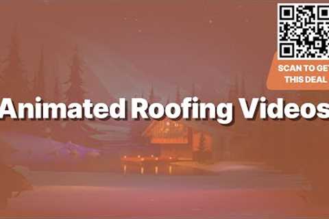 Animated Roofing Videos