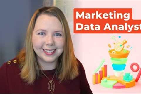 What does a marketing data analyst do?