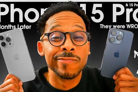 STILL WRONG iPhone 15 Pro Max &amp; 15 Pro Three Months Later Review