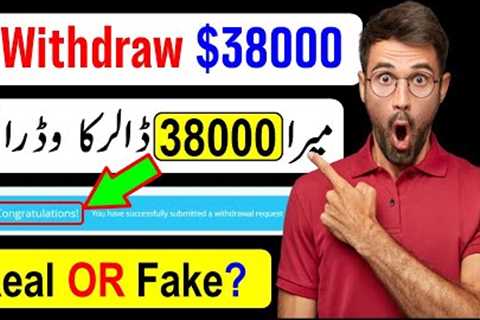 I Withdraw 38000 Dollars  || Make money Online || Earn Money Online without investment