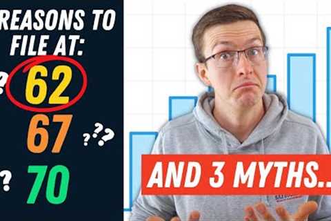 3 Reasons to File for Social Security at 62... and 3 Myths!